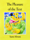The Pleasure of the Text By Sami Alwani Cover Image