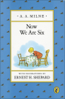 Now We Are Six (Winnie-The-Pooh) By A. A. Milne, Ernest H. Shepard (Illustrator) Cover Image