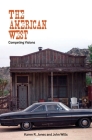 The American West: Competing Visions By Karen R. Jones, John Wills Cover Image