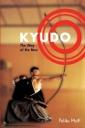 Kyudo: The Way of the Bow By Feliks F. Hoff Cover Image