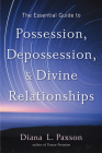 The Essential Guide to Possession, Depossession, and Divine Relationships By Diana L. Paxson Cover Image