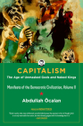Capitalism: The Age of Unmasked Gods and Naked Kings (Manifesto of the Democratic Civilization) By Abdullah Öcalan, Havin Guneser (Translated by), Radha D’Souza (Preface by) Cover Image