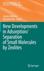 New Developments in Adsorption/Separation of Small Molecules by Zeolites (Structure and Bonding #184) By Susana Valencia (Editor), Fernando Rey (Editor) Cover Image