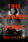 This Cursed House By Del Sandeen Cover Image