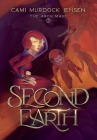 Second Earth: A YA Fantasy Adventure to the Planet's Core Cover Image