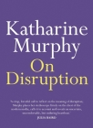 On Disruption (On Series) By Katharine Murphy Cover Image