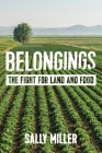 Belongings: The Fight for Land and Food (Gutenberg-e) Cover Image