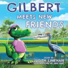 Gilbert Meets New Friends By Judith Linehan, Neil Que (Illustrator) Cover Image