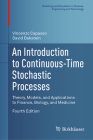 An Introduction to Continuous-Time Stochastic Processes: Theory, Models, and Applications to Finance, Biology, and Medicine (Modeling and Simulation in Science) Cover Image