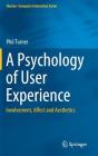 A Psychology of User Experience: Involvement, Affect and Aesthetics (Human-Computer Interaction) By Phil Turner Cover Image