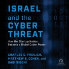 Israel and the Cyber Threat: How the Startup Nation Became a Global Cyber Power Cover Image