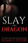 Slay The Dragon By Susan D. Peters Cover Image