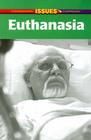 Euthanasia (Contemporary Issues Companion) By Sylvia Louise Engdahl (Editor) Cover Image