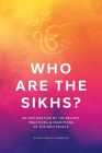 Who Are the Sikhs?: An Exploration of the Beliefs, Practices, & Traditions of the Sikh People By Gian Singh Sandhu Cover Image