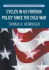 Cycles in Us Foreign Policy Since the Cold War (American Foreign Policy in the 21st Century) Cover Image