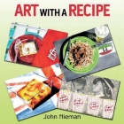 Art with a Recipe By John Nieman Cover Image