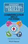 Communication Skills for Nurses (Student Survival Skills) Cover Image