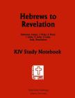 Hebrews to Revelation: KJV Study Notebook Cover Image