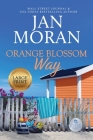 Orange Blossom Way By Jan Moran Cover Image