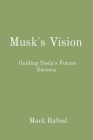 Musk's Vision: Guiding Tesla's Future Success Cover Image