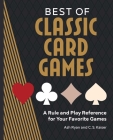 Best of Classic Card Games: A Rule and Play Reference for Your Favorite Games Cover Image