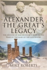 Alexander the Great's Legacy: The Decline of Macedonian Europe in the Wake of the Wars of the Successors Cover Image