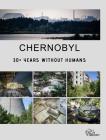 Chernobyl - 30+ Years Without Humans (Hardcover Edition) By Erwin Zwaan Cover Image