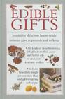 Edible Gifts: Irresistibly Delicious Home-Made Treats to Give as Presents and to Keep By Valerie Ferguson Cover Image
