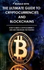 The Ultimate Guide to Cryptocurrencies and Blockchains Cover Image