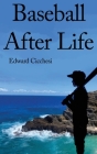 Baseball After Life By Edward Cicchesi Cover Image