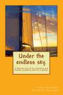 Under the endless sky. A thousand days of sea, adventure, and freedom: around the world on a sailboat. By Elisabetta Eordegh, Carlo Auriemma Cover Image