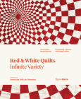 Red and White Quilts: Infinite Variety: Presented by The American Folk Art Museum By Elizabeth Warren, Maggi Gordon, Joanna S. Rose, Martha Stewart (Foreword by), Gavin Ashworth (Photographs by) Cover Image
