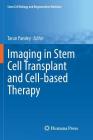 Imaging in Stem Cell Transplant and Cell-Based Therapy (Stem Cell Biology and Regenerative Medicine) Cover Image
