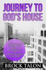 Journey to God's House: An inside story of life at the World Headquarters of Jehovah's Witnesses in the 1980s By Brock Talon Cover Image