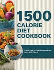 1500 Calorie Diet Cookbook Diet: Track Your Weight Loss Progress (with BMI Chart) Cover Image