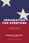 Immigration for Everyone: How to Get Your Visa or Green Card Now Cover Image