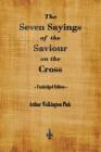 The Seven Sayings of the Saviour on the Cross By Arthur Walkington Pink Cover Image