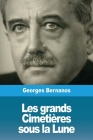 Les grands Cimetières sous la Lune By Georges Bernanos Cover Image