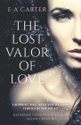 The Lost Valor of Love (Transcendence #1) By E. A. Carter Cover Image
