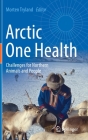 Arctic One Health: Challenges for Northern Animals and People Cover Image