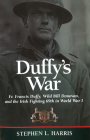 Duffy's War: Fr. Francis Duffy, Wild Bill Donovan, and the Irish Fighting 69th in World War I By Stephen L. Harris Cover Image