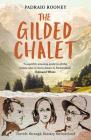 The Gilded Chalet By Padraig Rooney Cover Image