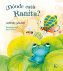 ¿Dónde está Ranita? By Antonio Adánez, Silvia Álvarez (Illustrator) Cover Image