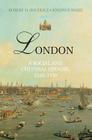 London: A Social and Cultural History, 1550-1750 By Robert O. Bucholz, Joseph P. Ward Cover Image