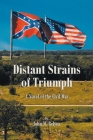 Distant Strains of Triumph: A Novel of the Civil War By John M. Relyea Cover Image