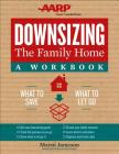 Downsizing the Family Home: A Workbook: What to Save, What to Let Go Volume 2 By Marni Jameson Cover Image