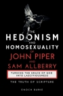 The Hedonism and Homosexuality of John Piper and Sam Allberry: The Truth of Scripture By Enoch Burke Cover Image