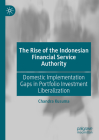 The Rise of the Indonesian Financial Service Authority: Domestic Implementation Gaps in Portfolio Investment Liberalization Cover Image