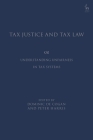 Tax Justice and Tax Law: Understanding Unfairness in Tax Systems By Dominic de Cogan (Editor), Peter Harris (Editor) Cover Image