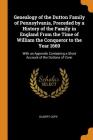 Genealogy of the Dutton Family of Pennsylvania, Preceded by a History of the Family in England from the Time of William the Conqueror to the Year 1669 By Gilbert Cope Cover Image